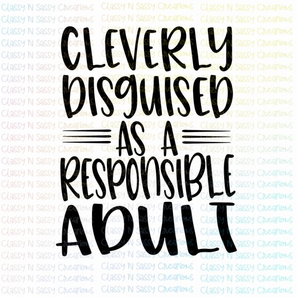 Cleverly disguised as a responsible adult