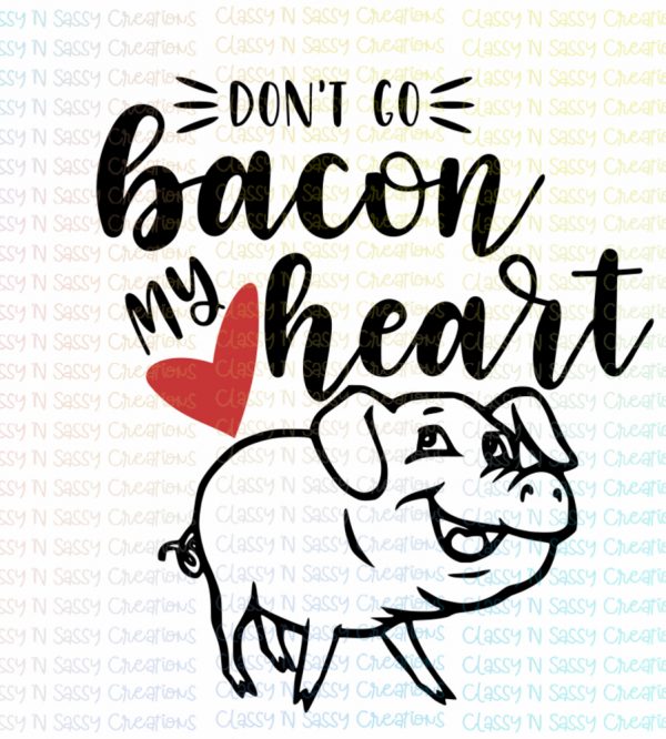 Don't go bacon my heart