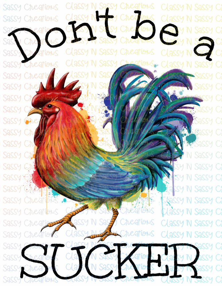 Dont Be A Cock Sucker Classy N Sassy Creations