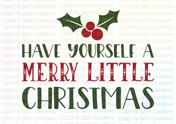 Have yourself a Merry little Christmas