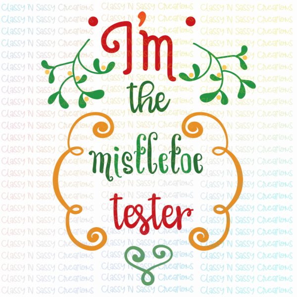 I'm the mistletoe tester