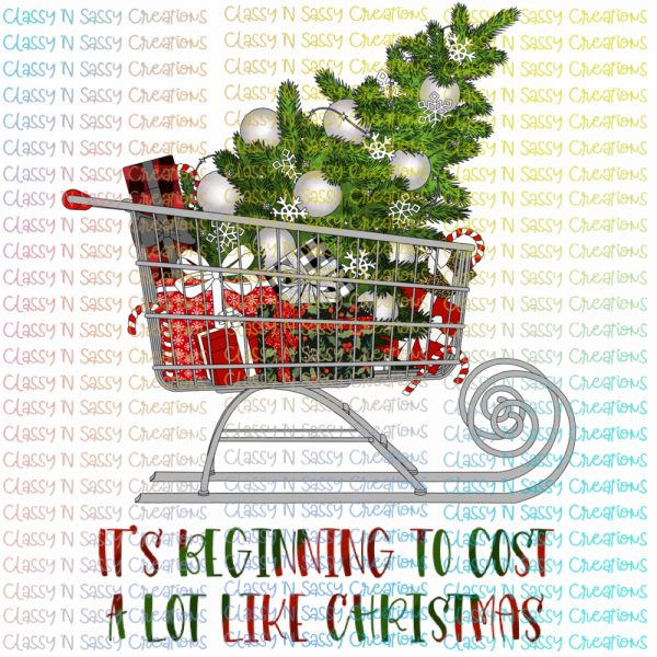 It's beginning to cost a lot like Christmas