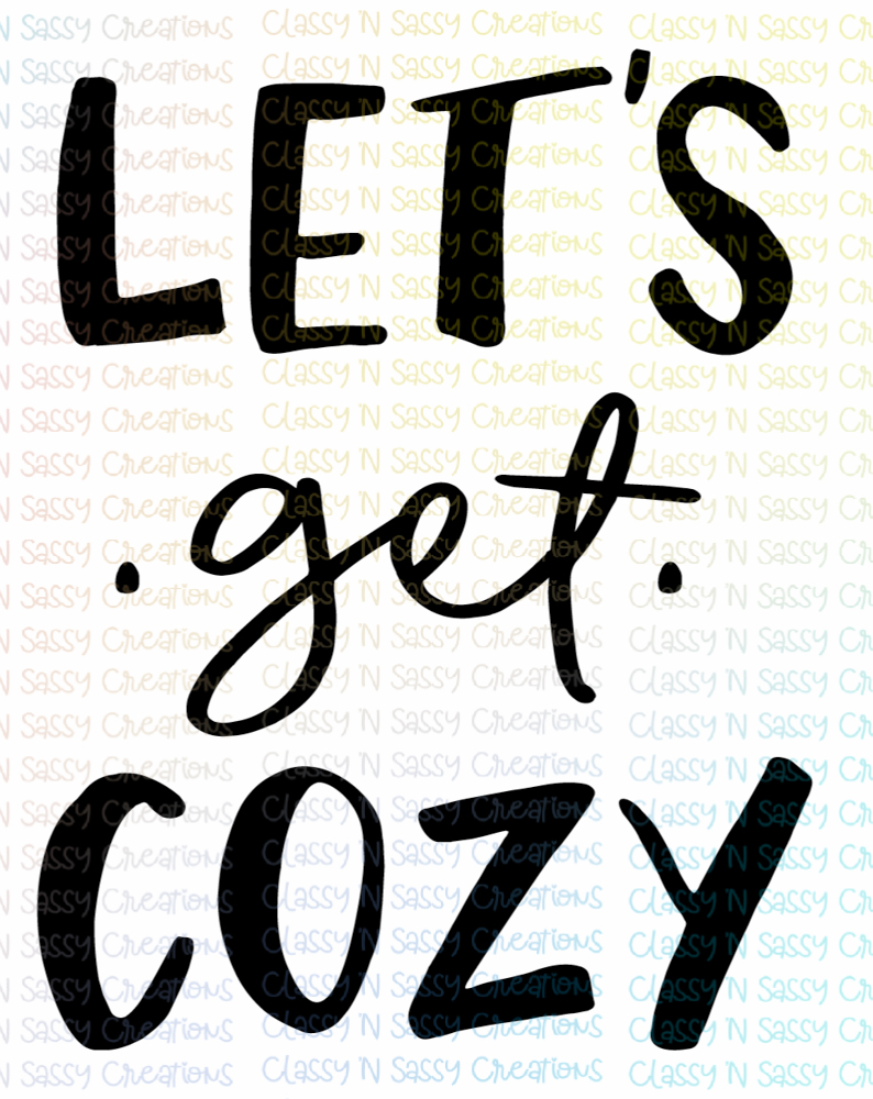 Let’s get cozy – Classy 'N Sassy Creations