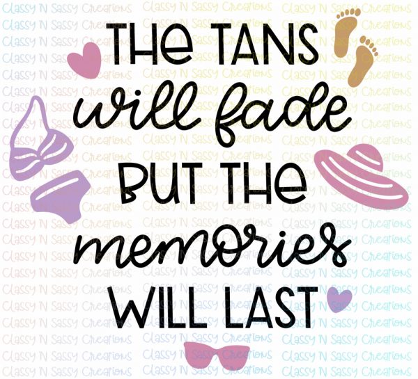 The tans will fade but the memories will last