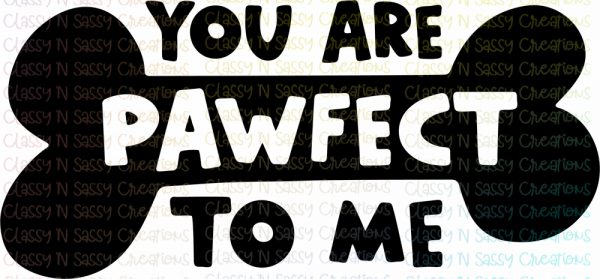 You are pawfect to me